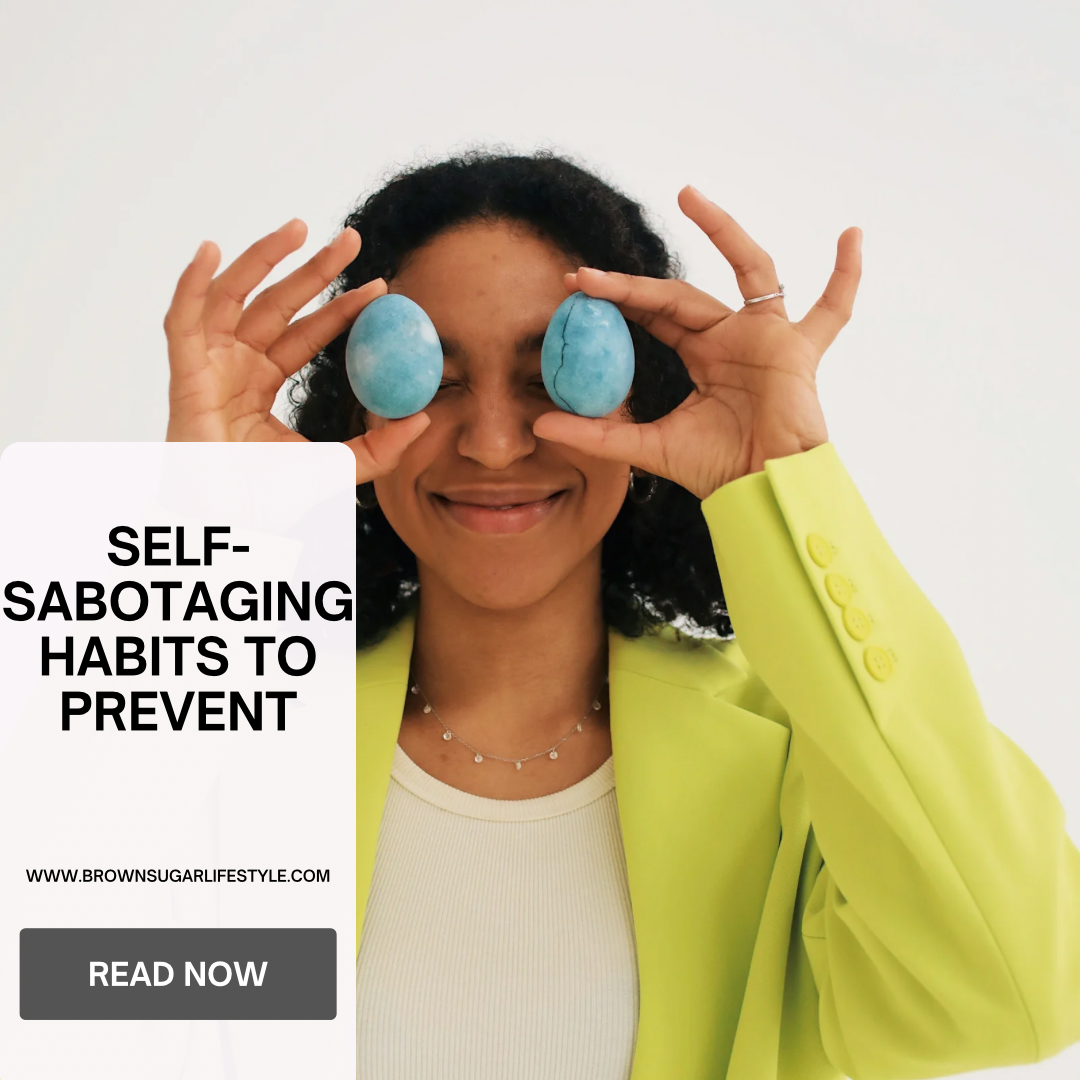 Self-sabotaging habits to prevent
